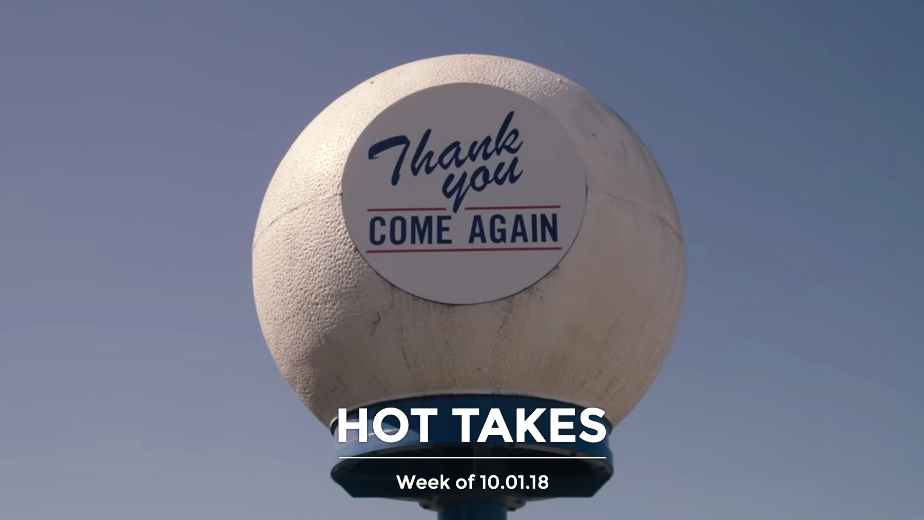 #HotTakes | Week of 10.01.2018
