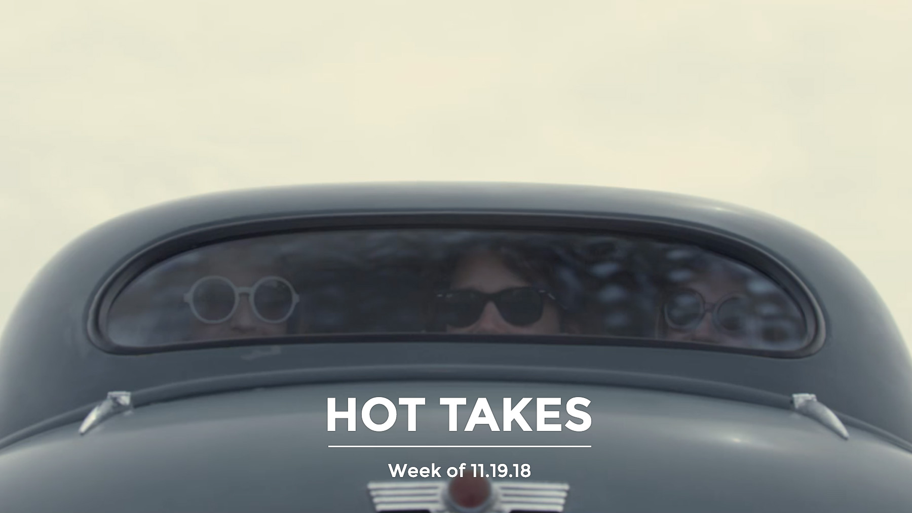#HotTakes | Week of 11.19.2018