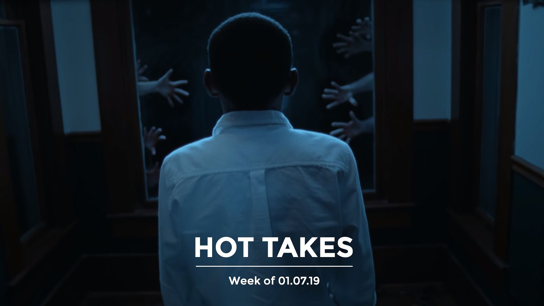 #HotTakes | Week of 01.07.2019