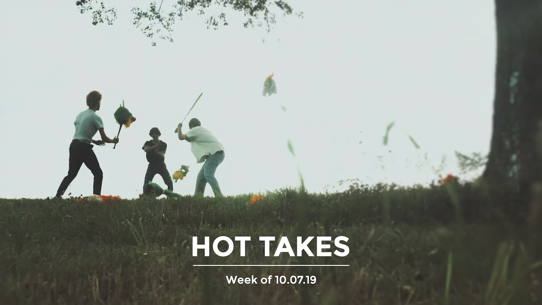 #HotTakes | Week of 10.07.2019
