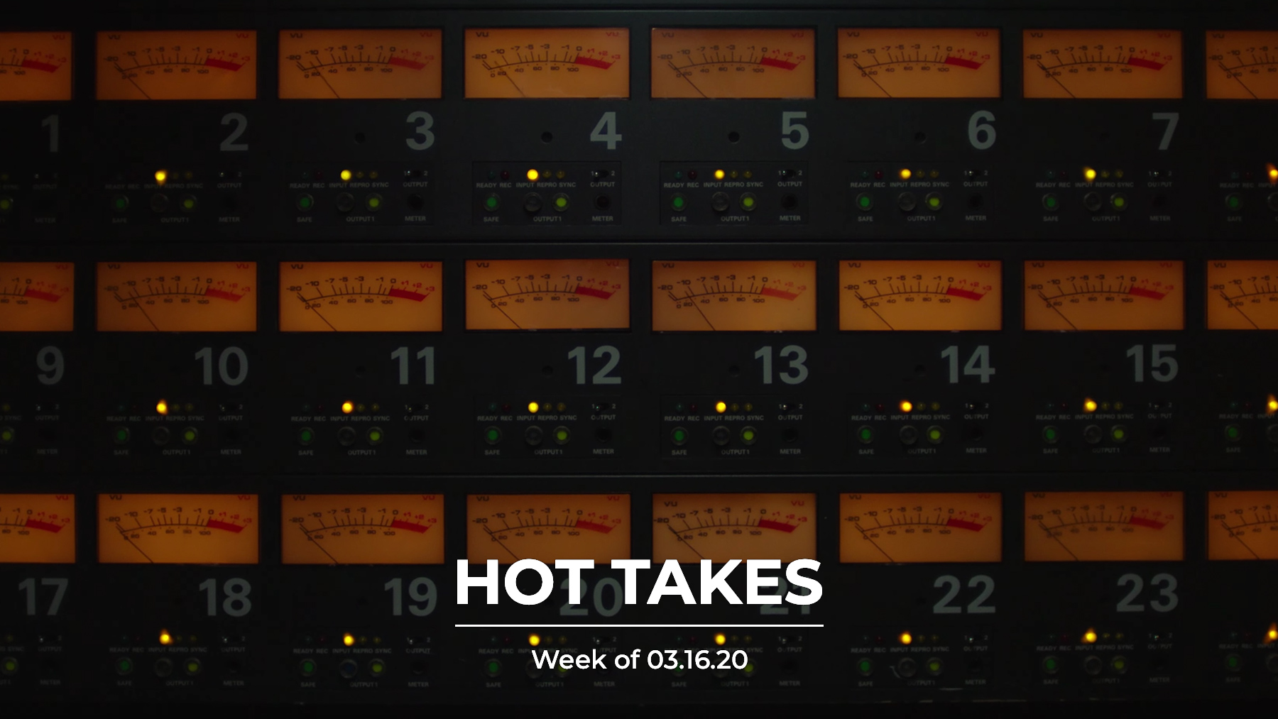 #HotTakes | Week of 03.16.2020