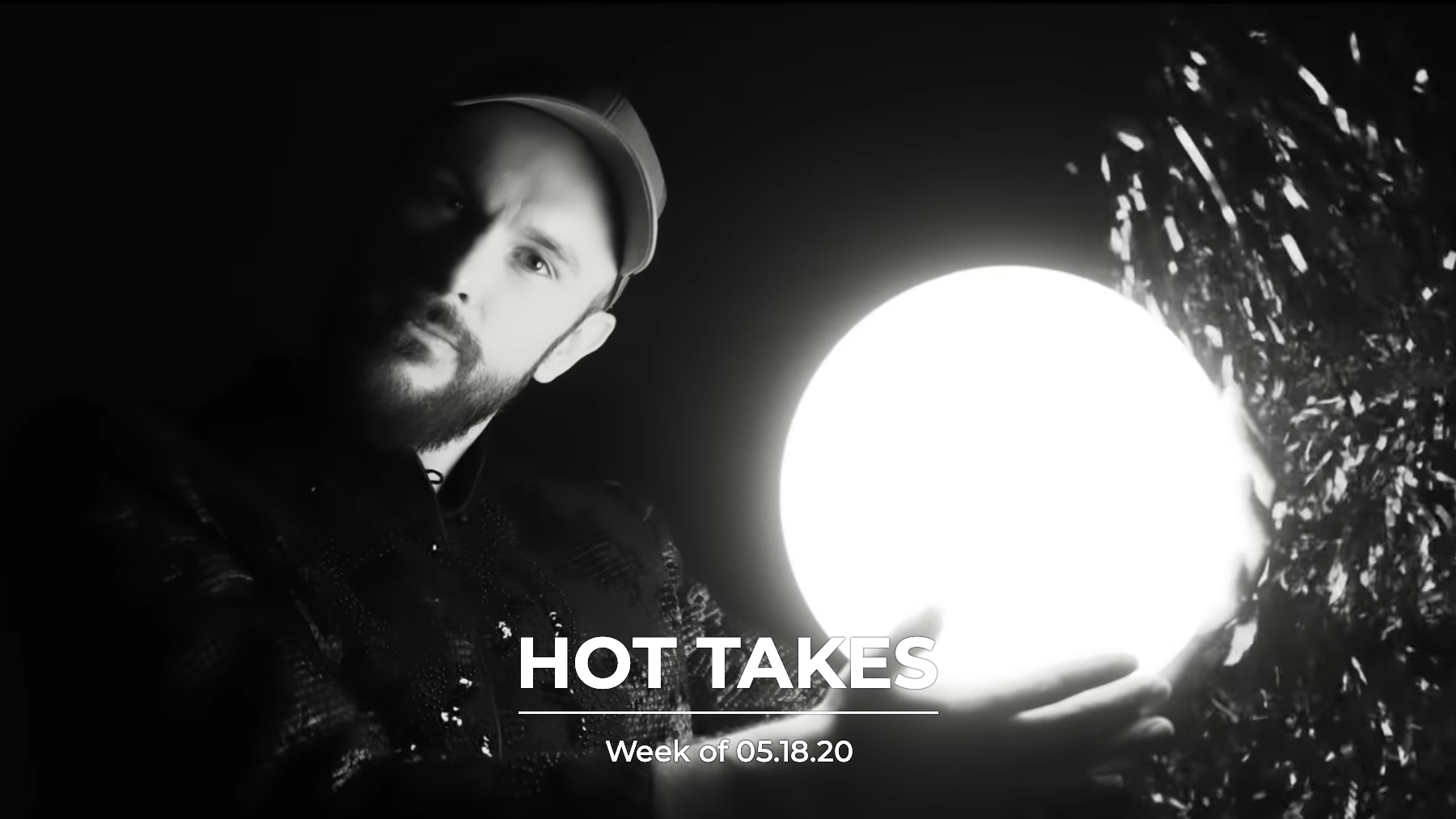 #HotTakes | Week of 05.18.2020