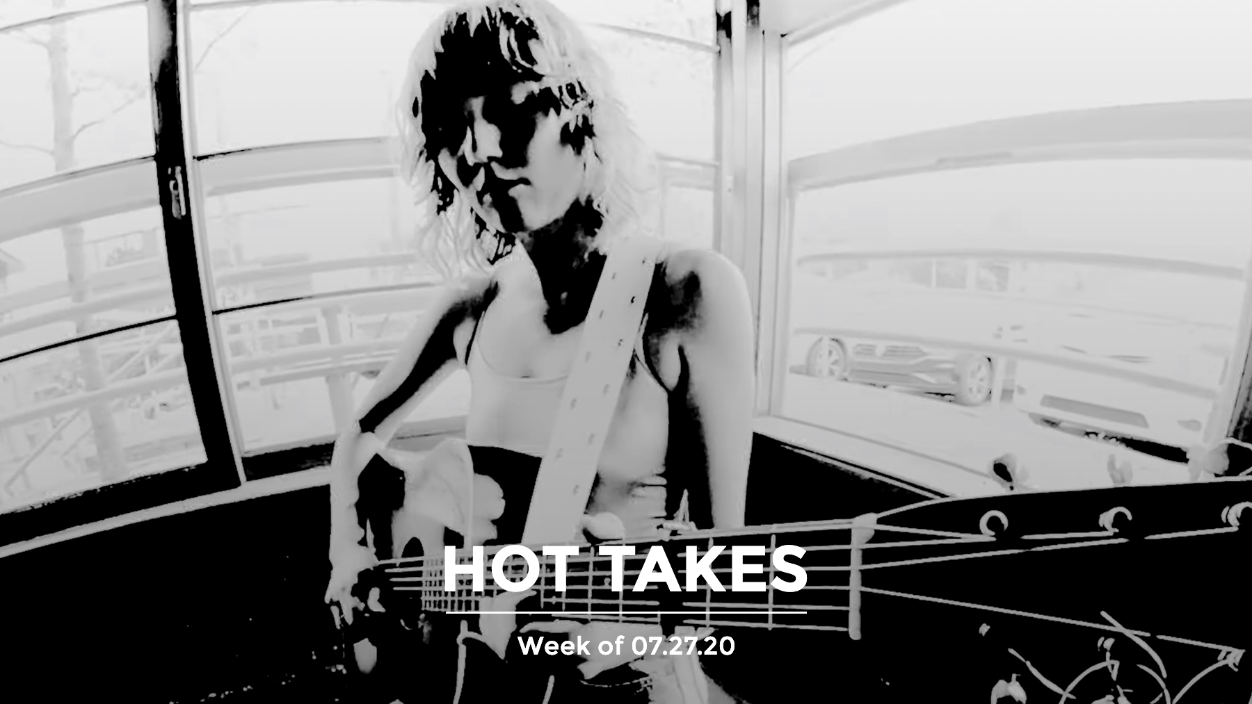 #HotTakes | Week of 07.27.20