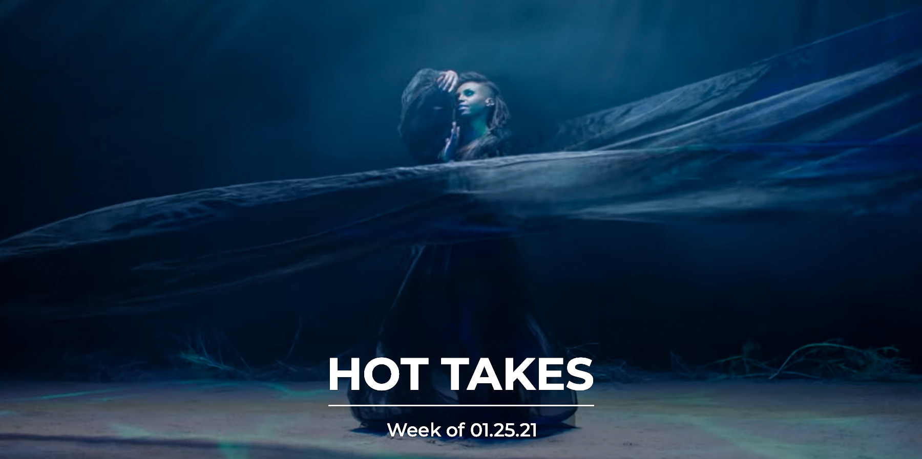 #HotTakes | Week of 01.25.21