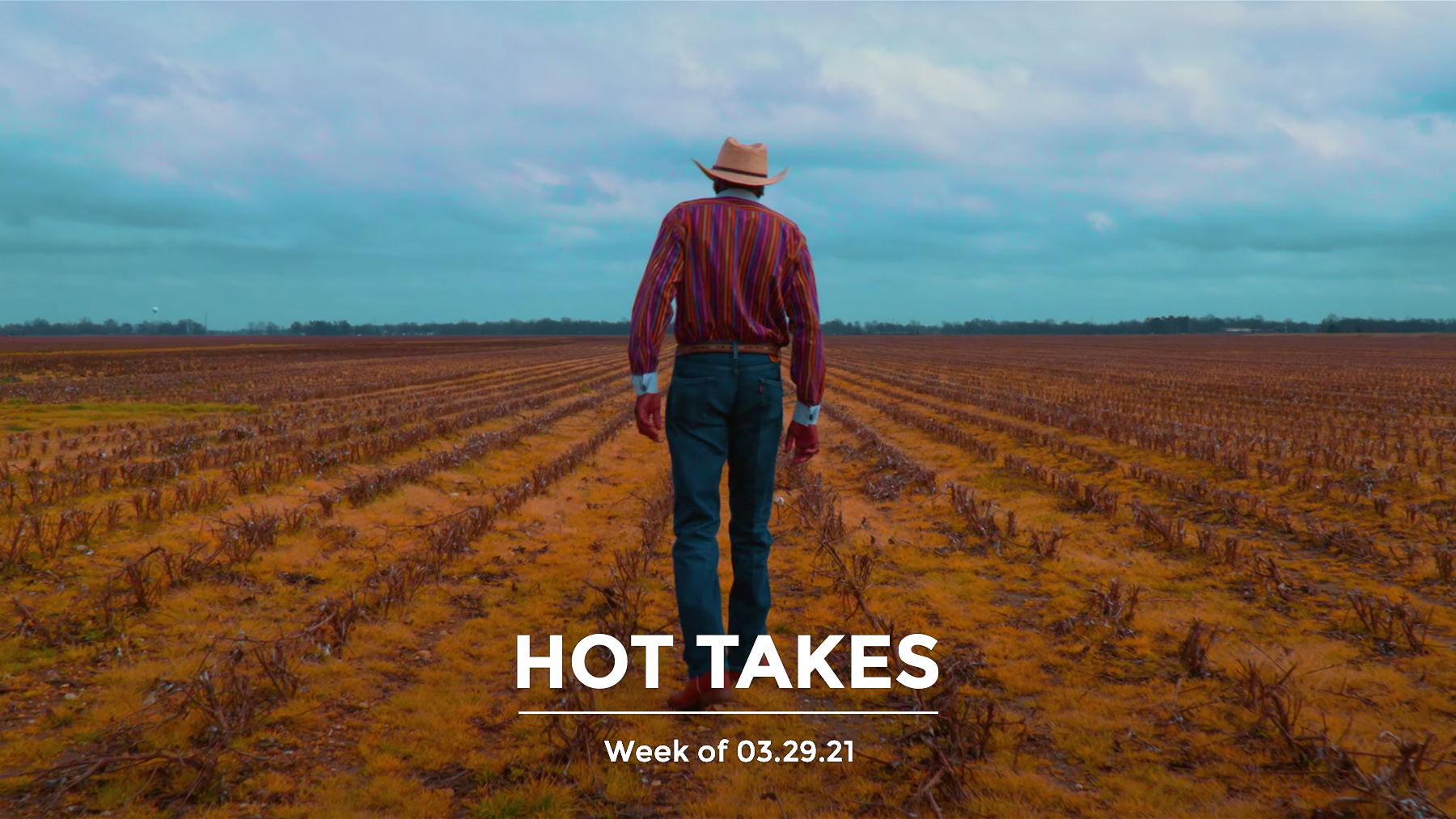 #HotTakes | Week of 03.29.21