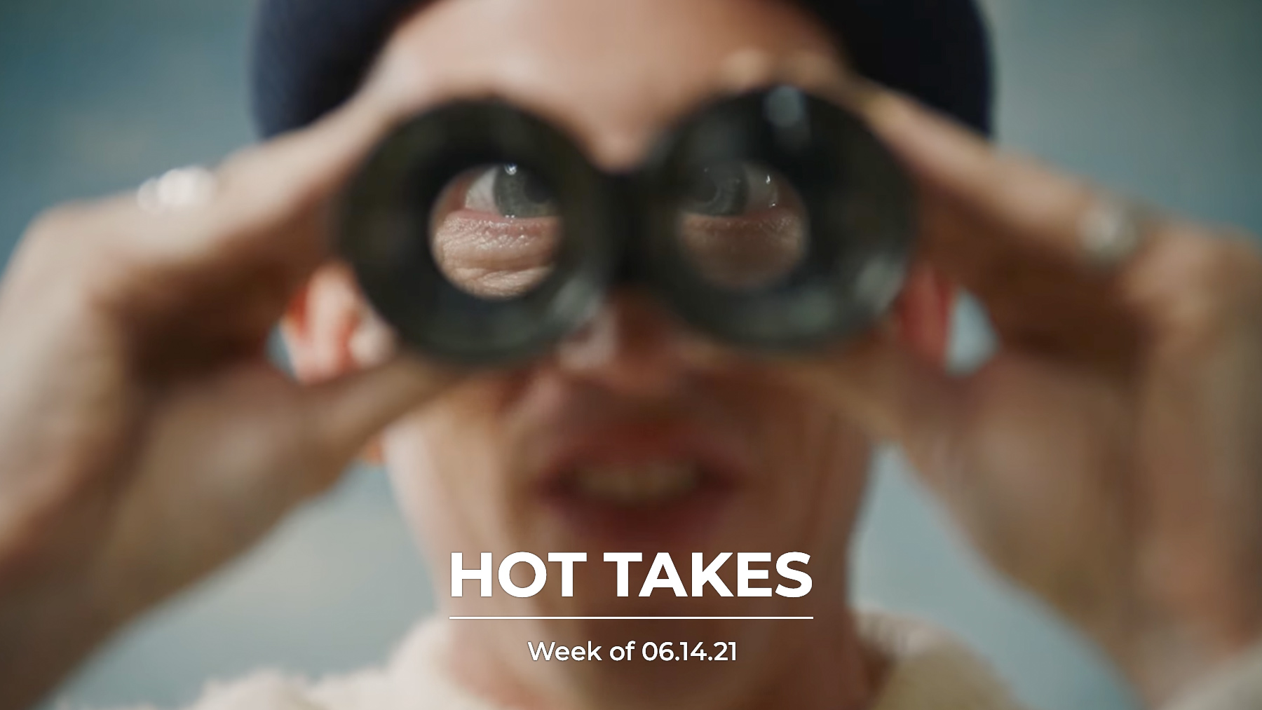 #HotTakes | Week of 06.14.21