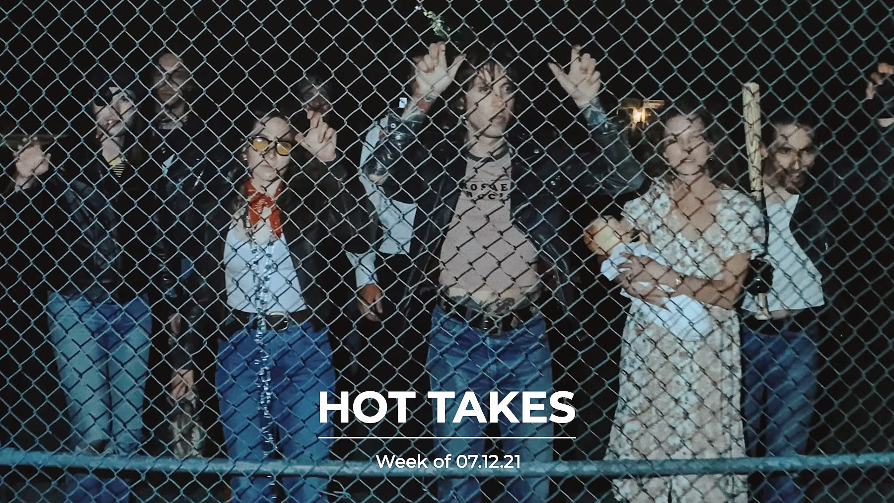 #HotTakes | Week of 07.12.21
