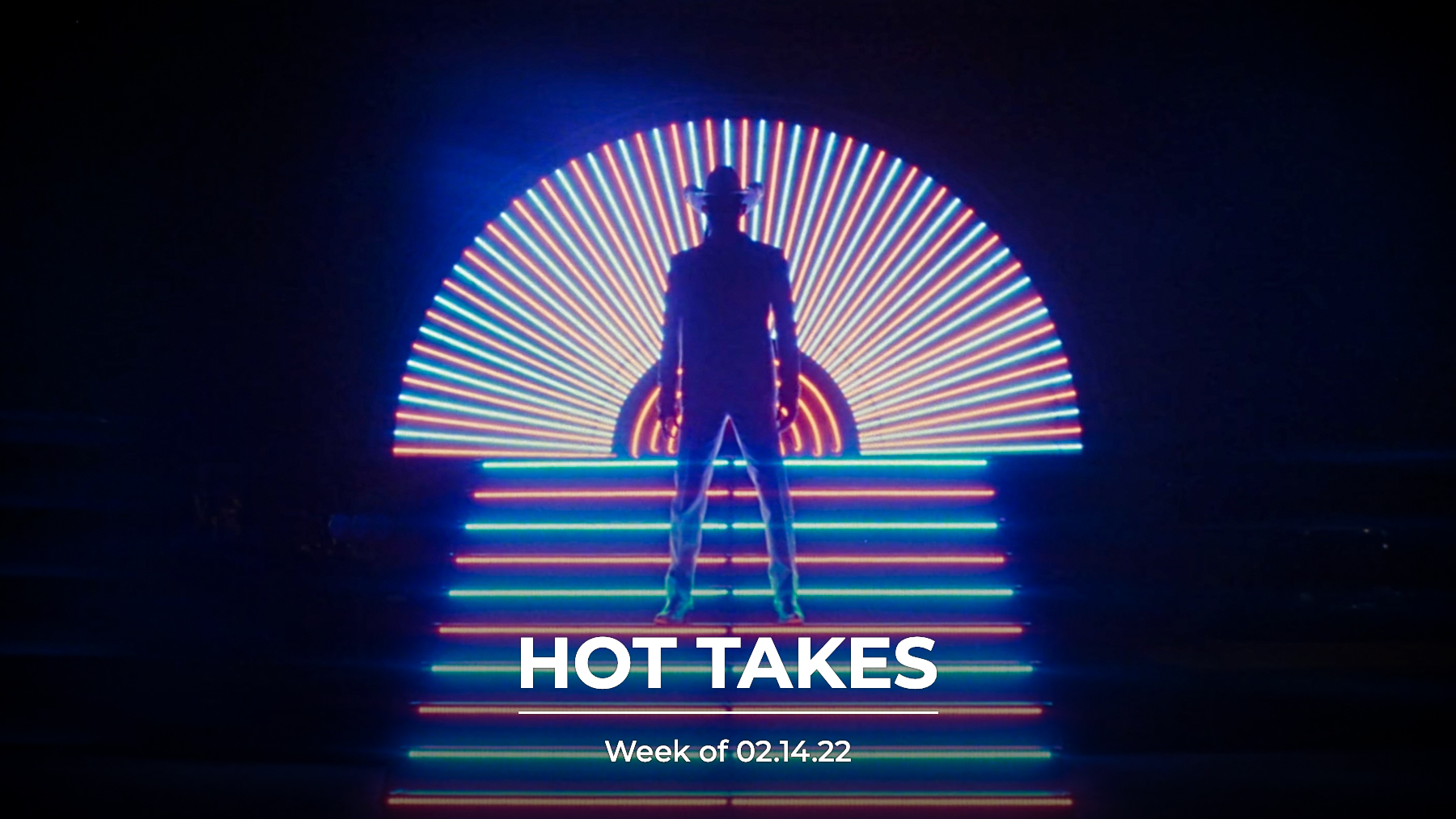 #HotTakes | Week of 02.14.22