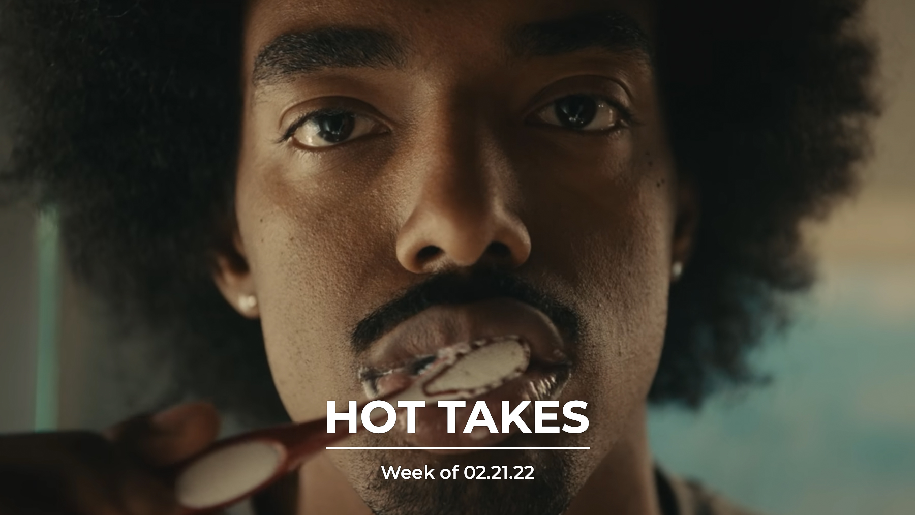 #HotTakes | Week of 02.21.22