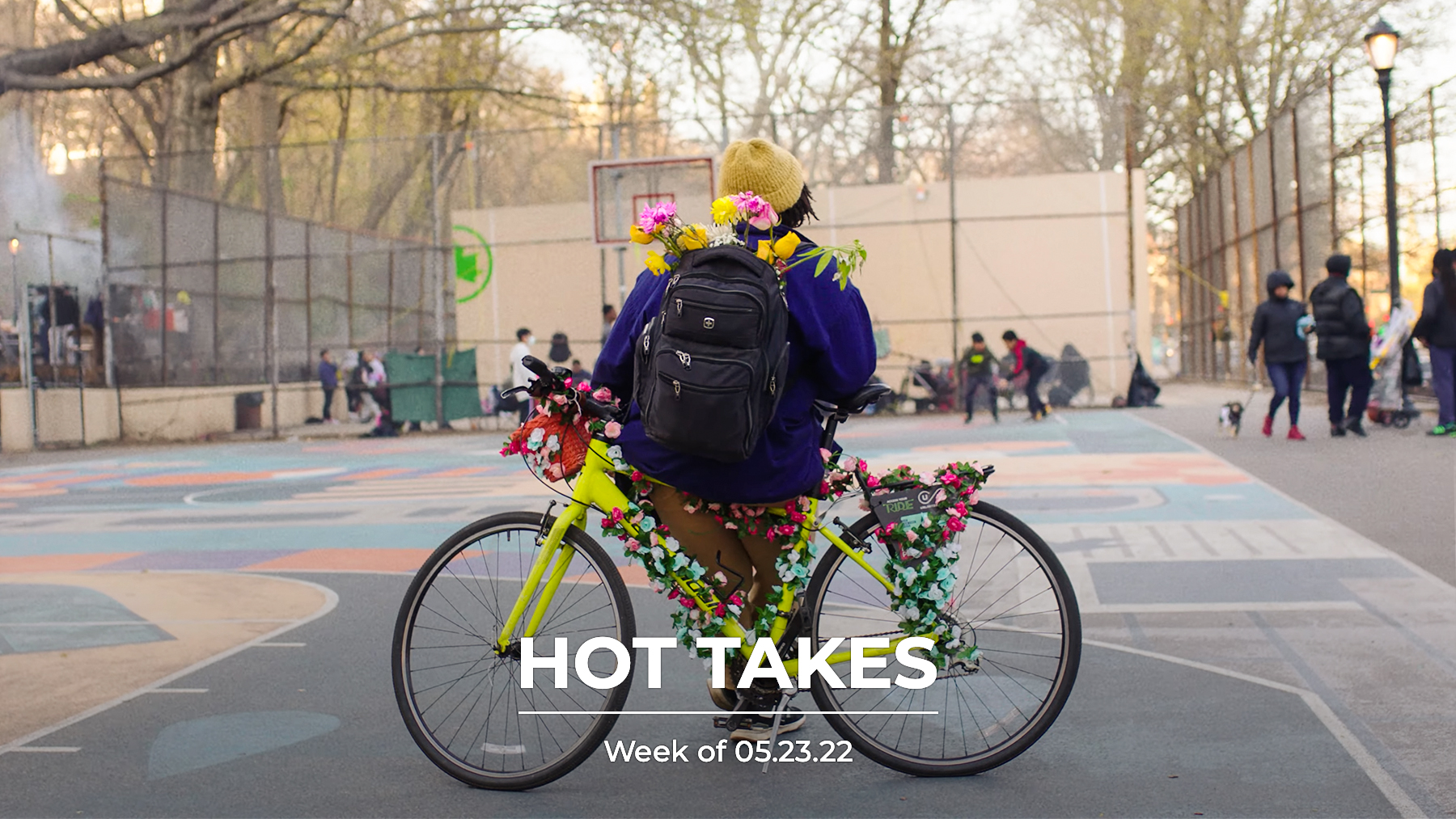 #HotTakes | Week of 05.23.22