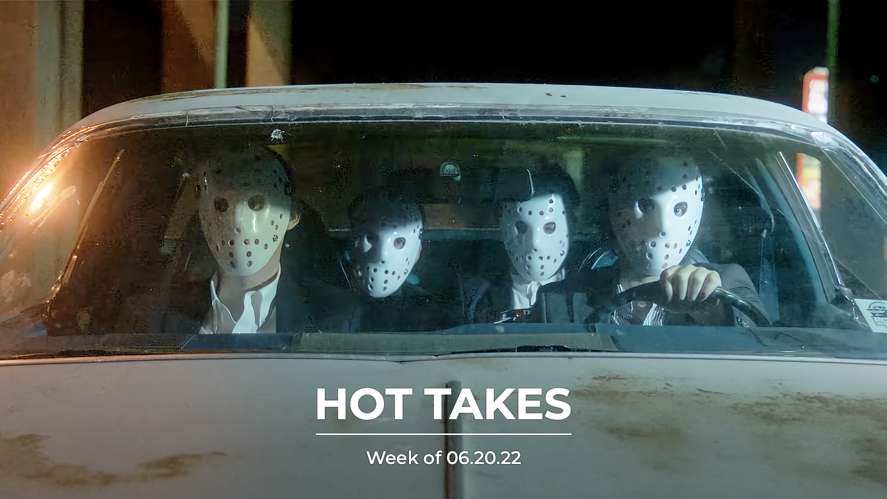 #HotTakes | Week of 06.20.22