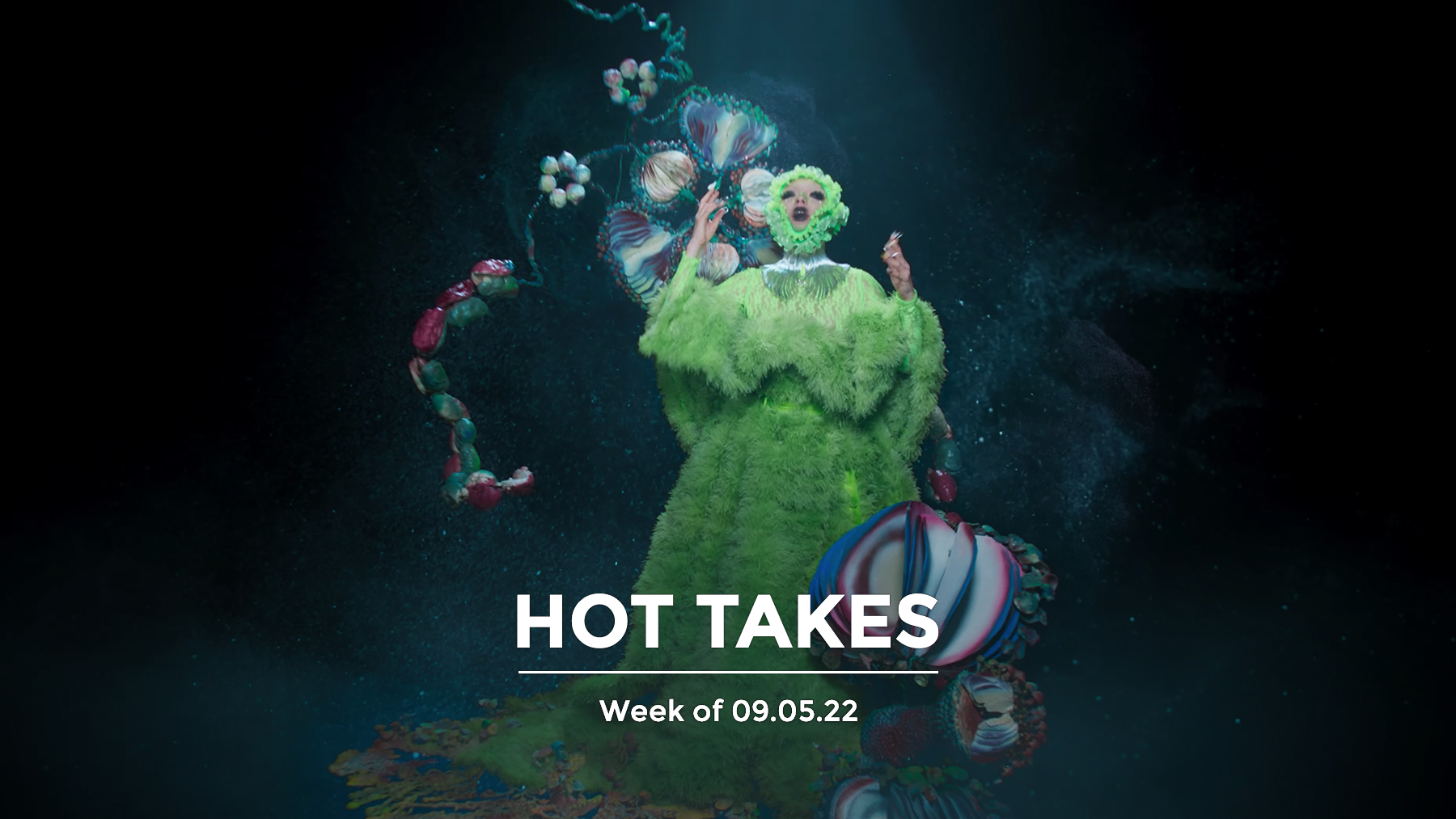 #HotTakes | Week of 09.05.22